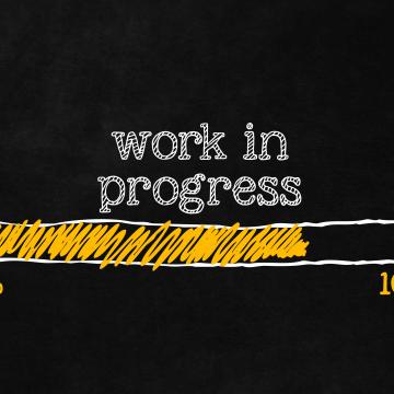 Work in progress